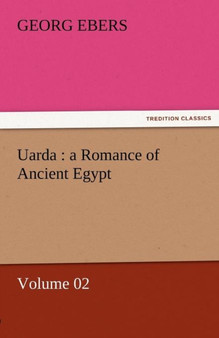Uarda : A Romance of Ancient Egypt - Volume 02 by Georg Ebers - Paperback