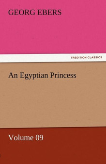 An Egyptian Princess - Volume 09 by Georg Ebers - Paperback