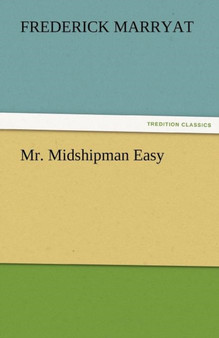 Mr. Midshipman Easy by Captain Frederick Marryat - Paperback