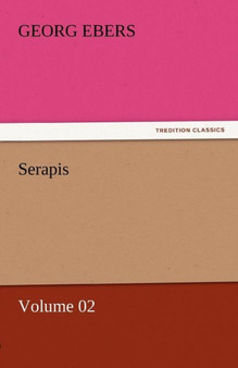 Serapis - Volume 02 by Georg Ebers - Paperback