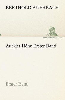 Auf der Hoehe Erster Band by Berthold Auerbach - Paperback