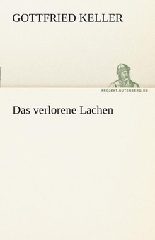 Das Verlorene Lachen by Gottfried Keller - Paperback