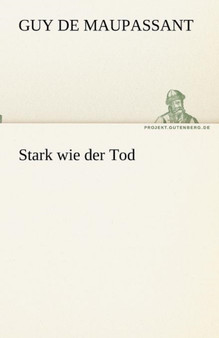 Stark Wie Der Tod by Guy De Maupassant - Paperback