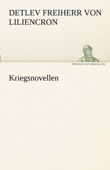 Kriegsnovellen by Detlev Freiherr Von Liliencron - Paperback