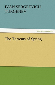 The Torrents of Spring by Ivan Sergeevich Turgenev - Paperback