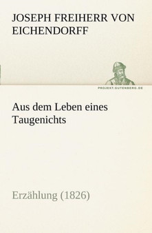 Aus Dem Leben Eines Taugenichts by Joseph Freiherr Von 1788- Eichendorff - Paperback