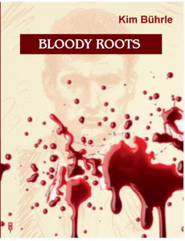 Bloody Roots by Kim Buhrle - Paperback