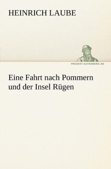 Eine Fahrt Nach Pommern Und Der Insel Rugen by Heinrich Laube - Paperback