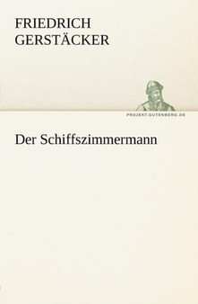 Der Schiffszimmermann by Friedrich Gerst Cker - Paperback