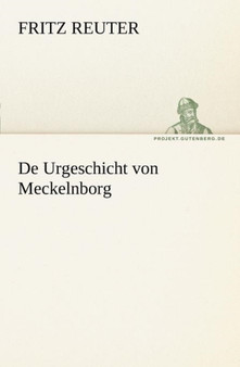 de Urgeschicht Von Meckelnborg by Fritz Reuter - Paperback
