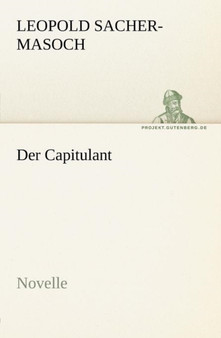 Der Capitulant by Leopold Rit Sacher-Masoch - Paperback