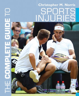 The Complete Guide to Sports Injuries by Christopher M. Norris - Paperback