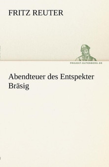Abendteuer Des Entspekter Brasig by Fritz Reuter - Paperback