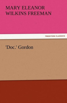 'doc.' Gordon by Mary Eleanor Wilkins Freeman - Paperback