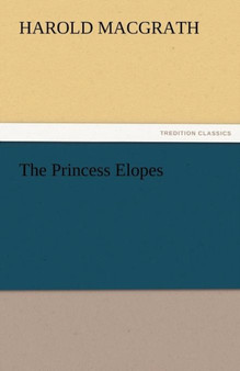 The Princess Elopes by Harold Macgrath - Paperback