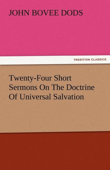 Twenty-Four Short Sermons on the Doctrine of Universal Salvation by John Bovee Dods - Paperback
