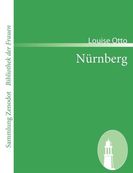Nurnberg : Culturhistorischer Roman aus dem 15. Jahrhundert by Louise Otto - Paperback