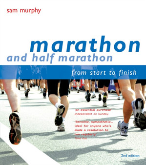 Marathon and Half Marathon : From Start to Finish by Sam Murphy - Paperback