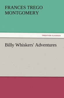 Billy Whiskers' Adventures by Frances Trego Montgomery - Paperback