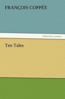 Ten Tales by Fran Ois Copp E - Paperback