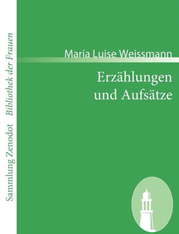 Erzahlungen und Aufsatze by Maria Luise Weissmann - Paperback