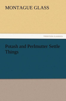 Potash and Perlmutter Settle Things by Montague Marsden Glass - Paperback
