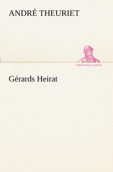 Gerards Heirat by Andre Theuriet - Paperback