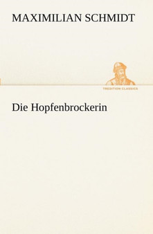 Die Hopfenbrockerin by Maximilian Schmidt - Paperback