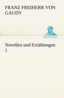 Novellen Und Erzahlungen 1 by Franz Freiherr Von Gaudy - Paperback