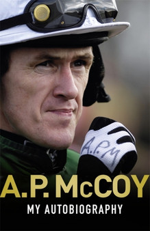 My Autobiography by A.P. McCoy - Hardback