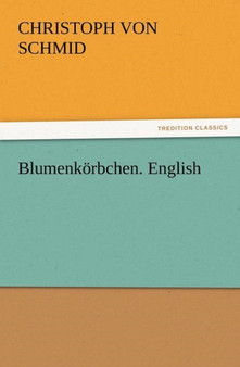 Blumenkorbchen. English by Christoph Von Schmid - Paperback