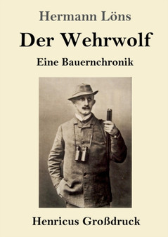 Der Wehrwolf (Grossdruck) : Eine Bauernchronik by Hermann Loens - Paperback