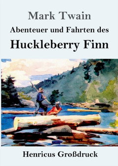 Abenteuer und Fahrten des Huckleberry Finn (Grossdruck) by Mark Twain - Paperback