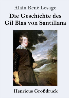 Die Geschichte des Gil Blas von Santillana (Grossdruck) by Alain Rene Lesage - Paperback