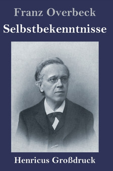 Selbstbekenntnisse (Grossdruck) by Franz Overbeck - Hardback