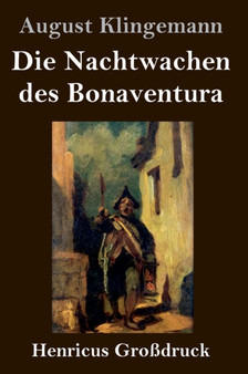 Die Nachtwachen des Bonaventura (Grossdruck) by August Klingemann - Hardback