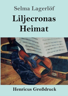 Liljecronas Heimat (Grossdruck) by Selma Lagerloef - Paperback