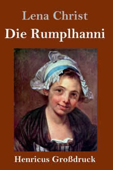 Die Rumplhanni (Gro??druck) by Lena Christ - Hardback