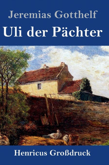 Uli der Pachter (Grossdruck) by Jeremias Gotthelf - Hardback
