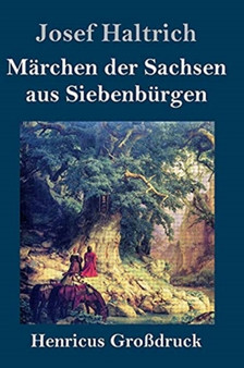 Marchen der Sachsen aus Siebenburgen (Grossdruck) by Josef Haltrich - Hardback