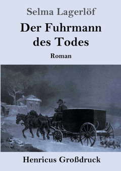 Der Fuhrmann des Todes (Grossdruck) : Roman by Selma Lagerloef - Paperback