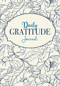 Daily Gratitude Journal : A 52-Week Mindful Guide to Becoming Grateful by Blank Classic - Paperback