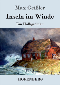 Inseln im Winde : Ein Halligroman by Max Geissler - Paperback