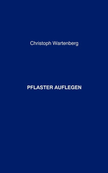 Pflaster auflegen by Christoph Wartenberg - Paperback