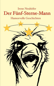 Der Funf-Sterne-Mann : Humorvolle Geschichten by Irene Neuhoefer - Paperback