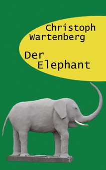 Der Elephant by Christoph Wartenberg - Paperback