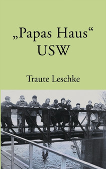 Papas Haus USW : Ein kleines Schleswig-Holstein-Kaleidoskop by Traute Leschke - Paperback