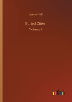 Buried Cities : Volume 1 by Jennie Hall - Paperback