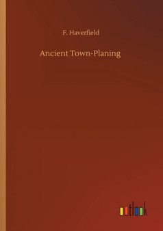 Ancient Town-Planing by F Haverfield - Paperback