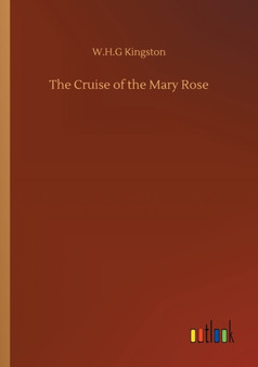 The Cruise of the Mary Rose by W H G Kingston - Paperback